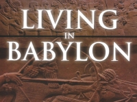 Living in Babylon Today (Part 1)