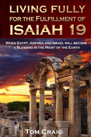 Review: Living Fully for the Fulfilment of Isaiah 19