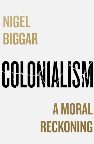 Review: &#039;Colonialism: A Moral Reckoning’